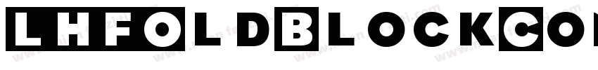 LHFOldBlockCondBold字体转换
