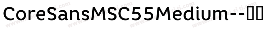 CoreSansMSC55Medium-字体转换