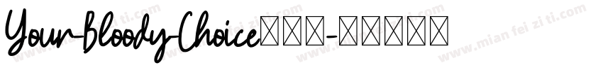 Your-Bloody-Choice手机版字体转换