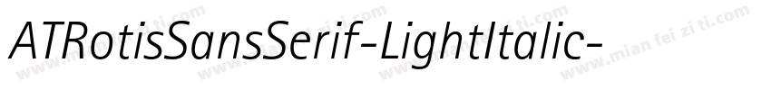 ATRotisSansSerif-LightItalic字体转换