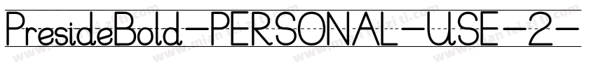 PresideBold-PERSONAL-USE-2字体转换