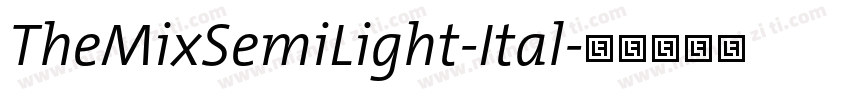 TheMixSemiLight-Ital字体转换