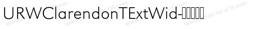 URWClarendonTExtWid字体转换