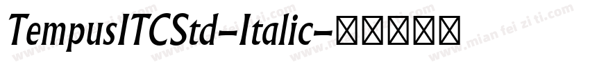 TempusITCStd-Italic字体转换