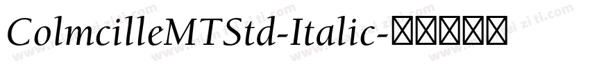 ColmcilleMTStd-Italic字体转换