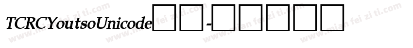 TCRCYoutsoUnicode字体字体转换