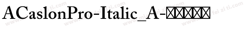 ACaslonPro-Italic_A字体转换