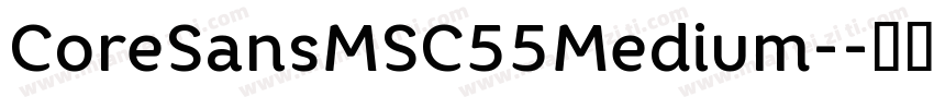 CoreSansMSC55Medium-字体转换