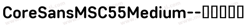 CoreSansMSC55Medium-字体转换