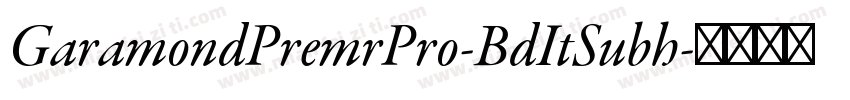 GaramondPremrPro-BdItSubh字体转换