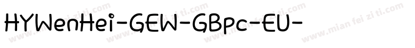 HYWenHei-GEW-GBpc-EU字体转换