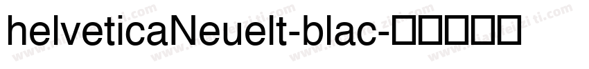 helveticaNeuelt-blac字体转换