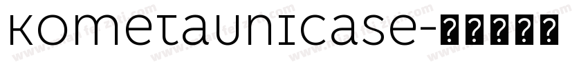 KometaUnicase字体转换