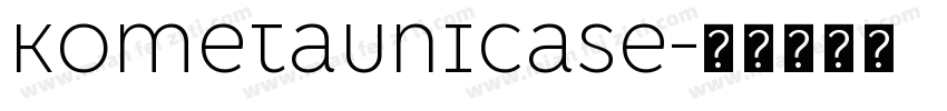 KometaUnicase字体转换