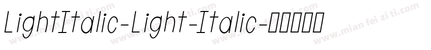 LightItalic-Light-Italic字体转换