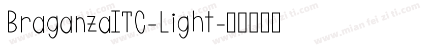 BraganzaITC-Light字体转换