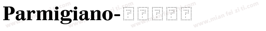 Parmigiano字体转换
