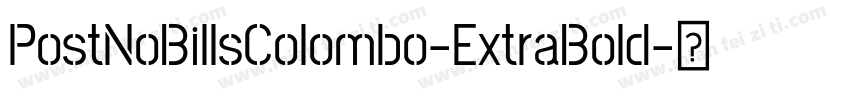 PostNoBillsColombo-ExtraBold字体转换