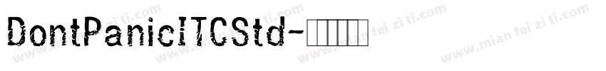 DontPanicITCStd字体转换