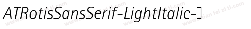 ATRotisSansSerif-LightItalic字体转换