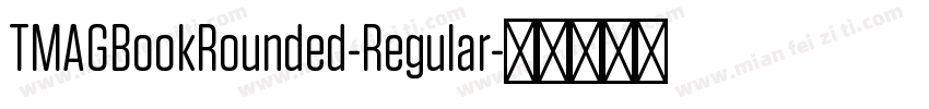 TMAGBookRounded-Regular字体转换