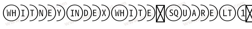 WhitneyIndexWhite-SquareLt1字体转换