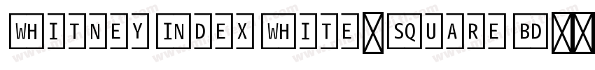 WhitneyIndexWhite-SquareBd字体转换