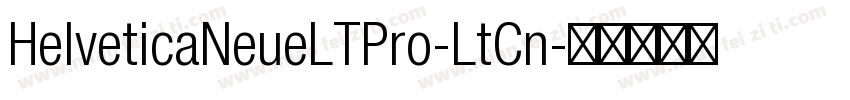 HelveticaNeueLTPro-LtCn字体转换