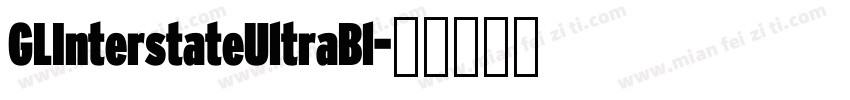 GLInterstateUltraBl字体转换