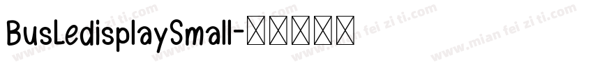 BusLedisplaySmall字体转换