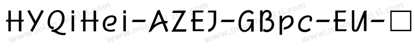 HYQiHei-AZEJ-GBpc-EU字体转换