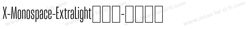 X-Monospace-ExtraLight手机版字体转换