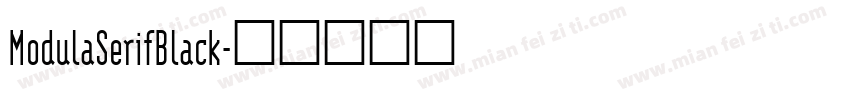 ModulaSerifBlack字体转换