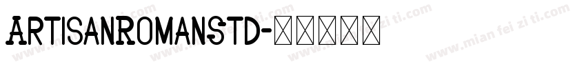 ArtisanRomanStd字体转换