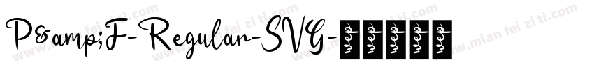 P&F-Regular-SVG字体转换