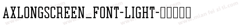 AxlongScreen_Font-Light字体转换