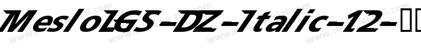 MesloLGS-DZ-Italic-12字体转换