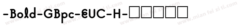 -Bold-GBpc-EUC-H字体转换