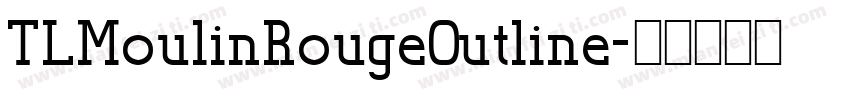 TLMoulinRougeOutline字体转换