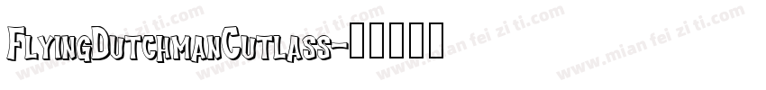 FlyingDutchmanCutlass字体转换