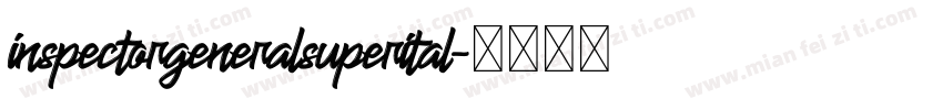 inspectorgeneralsuperital字体转换