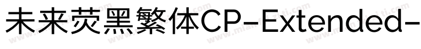 未来荧黑繁体CP-Extended-Medium转换器字体转换