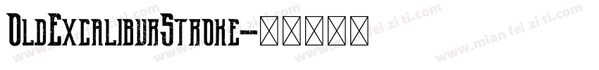 OldExcaliburStroke字体转换