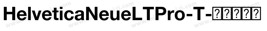 HelveticaNeueLTPro-T字体转换