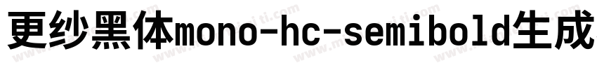 更纱黑体mono-hc-semibold生成器字体转换