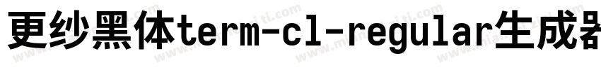 更纱黑体term-cl-regular生成器字体转换