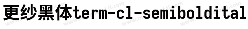 更纱黑体term-cl-semibolditalic生成器字体转换