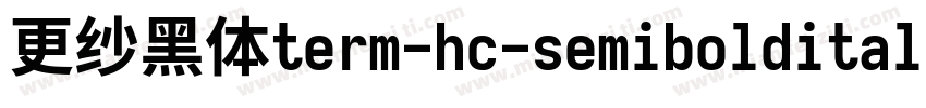 更纱黑体term-hc-semibolditalic生成器字体转换