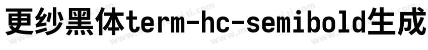 更纱黑体term-hc-semibold生成器字体转换