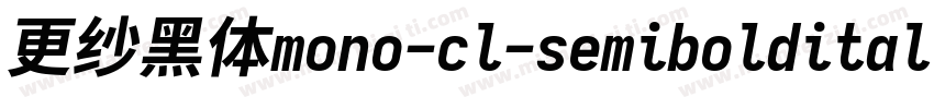 更纱黑体mono-cl-semibolditalic生成器字体转换